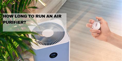 When to Run Air Purifier: A Symphony of Dust and Time